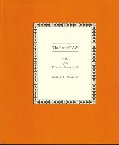 Beispielbild fr The Best of PAW; 100 Years of the Princeton Alumni Weekly zum Verkauf von Argosy Book Store, ABAA, ILAB