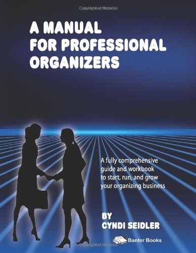 9780970512505: A Manual For Professional Organizers