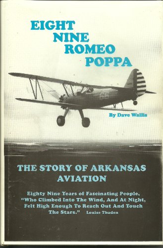 Imagen de archivo de Eight Nine Romeo Poppa the Story of Arkansas Aviation a la venta por ThriftBooks-Atlanta