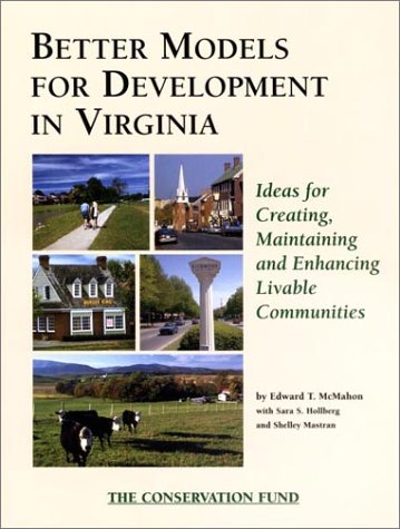 Beispielbild fr Better Models for Development in Virginia : Ideas for Creating, Maintaining and Enhancing Livable Communities zum Verkauf von Better World Books