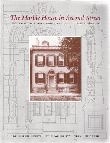 9780970530202: The Marble House on Second Street: Biography of a Town House and Its Occupants, 1825-2000