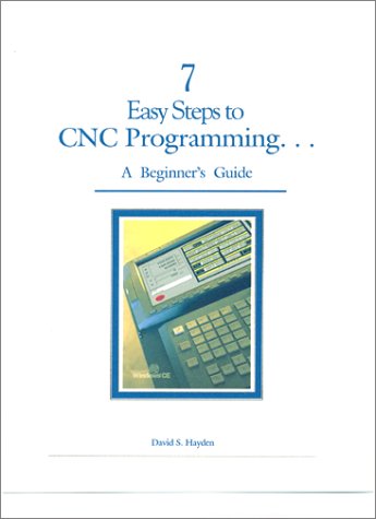 Beispielbild fr 7 Easy Steps to CNC Programming. . .A Beginner's Guide zum Verkauf von HPB-Red