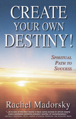 Stock image for Create Your Own Destiny!: Spiritual Path to Success for sale by ThriftBooks-Dallas