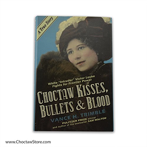 Imagen de archivo de Choctaw Kisses, Bullets and Blood a la venta por Hawking Books
