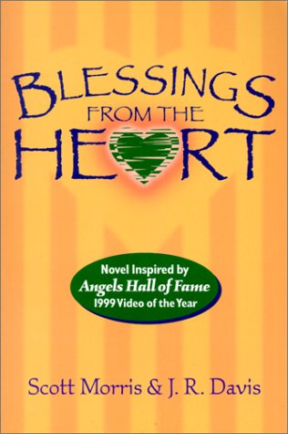 Blessings from the Heart (9780970540874) by Morris, Scott; Davis, J. R.