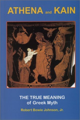 Stock image for Athena and Kain : The True Meaning of Greek Myth for sale by Better World Books