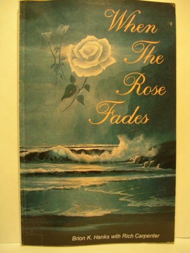 Imagen de archivo de When the rose fades a la venta por ThriftBooks-Dallas