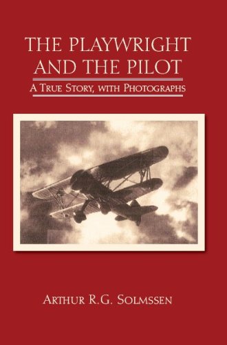 The Playwright and the Pilot (9780970553621) by Arthur R.G. Solmssen