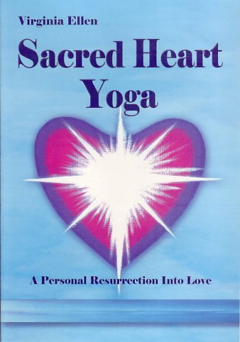 Imagen de archivo de Sacred Heart Yoga: A Personal Resurrection Into Love a la venta por ThriftBooks-Dallas