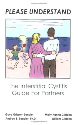 Stock image for Please Understand: The Interstitial Cystitis Guide For Partners for sale by GF Books, Inc.
