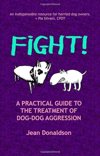 Stock image for Fight!: A Practical Guide to the Treatment of Dog-Dog Aggression for sale by Goodwill