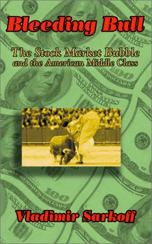 Bleeding Bull : The Stock Market Bubble & the American Middle Class