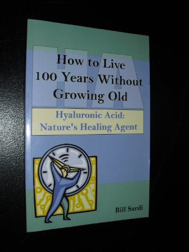 Beispielbild fr How to Live 100 Years Without Growing Old zum Verkauf von ThriftBooks-Dallas