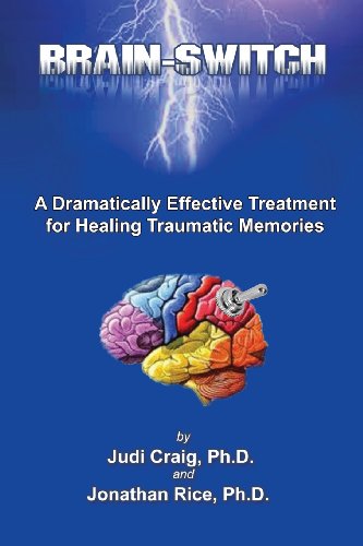 Stock image for Brain-Switch: A Dramatically Effective Treatment for Healing Traumatic Memories for sale by HPB-Red