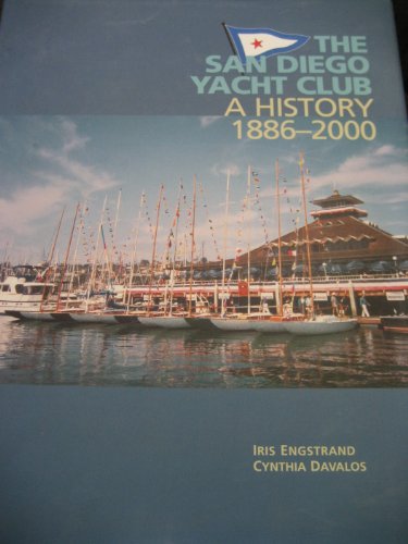 The San Diego Yacht Club. A History 1886-2000