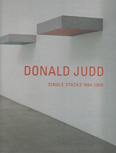 Imagen de archivo de Donald Judd: Single Stacks 1964-1969 a la venta por ANARTIST