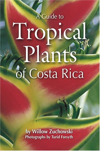 9780970567840: A Guide to Tropical Plants of Costa Rica