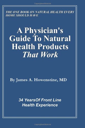 Beispielbild fr A Physician's Guide To Natural Health Products That Work: 34 Years Of Front Line Health Experience zum Verkauf von HPB-Red