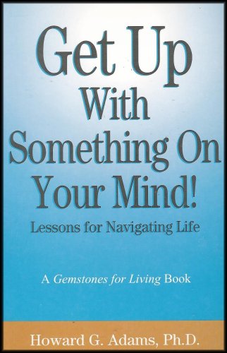 Stock image for Get Up With Something on Your Mind: Lessons for Navigating Life (A Gemstones for Living Book) for sale by SecondSale