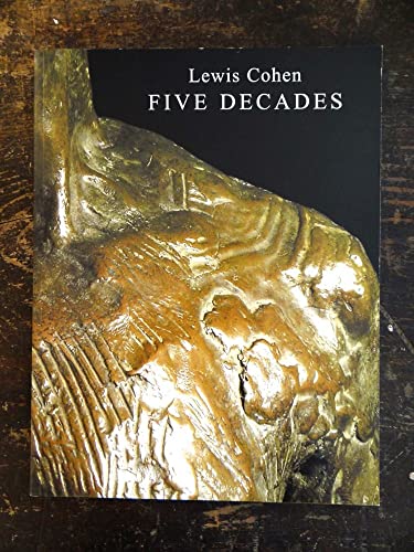 Stock image for Lewis Cohen, Five Decades: Drawings and Sculptures: A Retrospective,1951-2006 for sale by ThriftBooks-Dallas