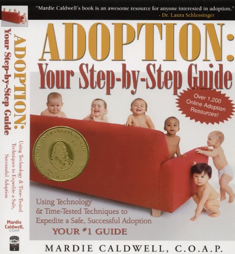 Beispielbild fr Adoption: Your Step-by-Step Guide : Using Technology and Time-Tested Techniques to Expedite a Safe, Successful Adoption zum Verkauf von Better World Books