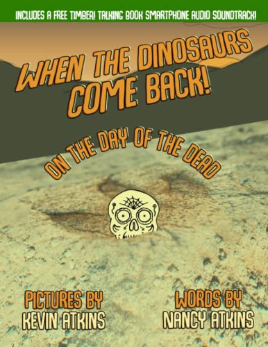 Stock image for When the Dinosaurs Come Back on the Day of the Dead: A Halloween Tale for sale by GF Books, Inc.