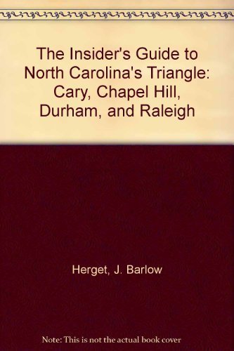 9780970576002: The Insider's Guide to North Carolina's Triangle: Cary, Chapel Hill, Durham and Raleigh [Idioma Ingls]