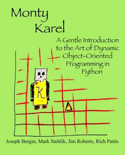Beispielbild fr Monty Karel : A Gentle Introduction to the Art of Dynamic Object-Oriented Programming in Python zum Verkauf von Better World Books