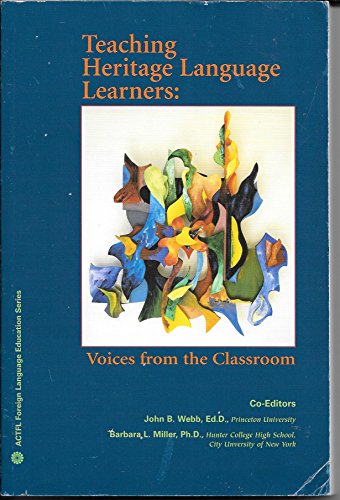 Imagen de archivo de Teaching Heritage Language Learners: Voices from the Classroom (ACTFL Foreign Language Education Series) a la venta por Half Price Books Inc.
