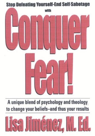 Beispielbild fr Conquer Fear! A Unique Blend of Psychology and Theology To Change Your Beliefs ?and Thus Your Results zum Verkauf von SecondSale