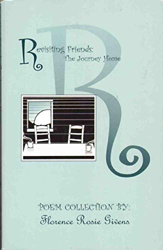 Beispielbild fr Revisiting Friends : The Journey Home : Poem Collection zum Verkauf von ThriftBooks-Dallas