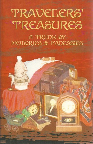 Stock image for Travelers' Treasures: A Trunk of Memories & Fantasies for sale by Shadetree Rare Books