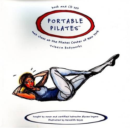 Stock image for Portable Pilates: Mat Class at the Pilates Center of New York Tribeca Bodyworks for sale by Front Cover Books