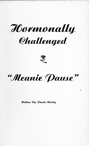 9780970586308: Hormonally Challenged " Meanie Pause " [Paperback] by Riseley, Paula