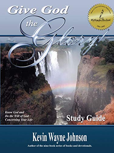 Imagen de archivo de Give God the Glory! Know God and Do the Will of God Concerning Your Life (Study Guide) : Know God and Do the Will of God Concerning Your Life - STUDY GUIDE a la venta por Better World Books