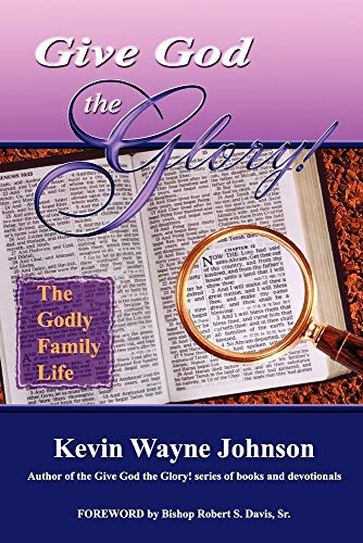 Imagen de archivo de Give God the Glory!: The Godly Family Life a la venta por SecondSale