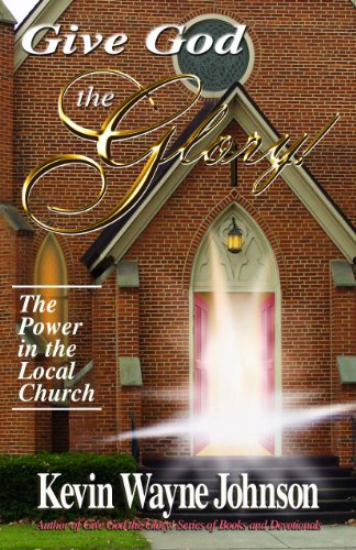 Stock image for Give God the Glory! series - The Power in the Local Church for sale by Bookmans