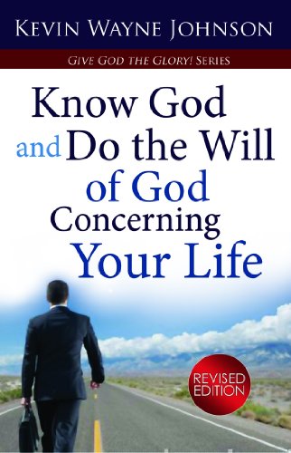 Stock image for Give God the Glory! Know God and Do the Will of God Concerning Your Life (Revised Edition) for sale by The Maryland Book Bank