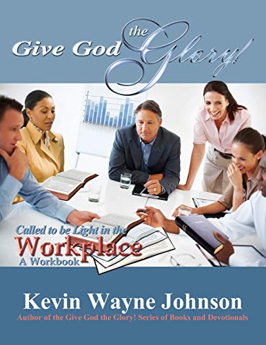 Beispielbild fr Give God the Glory! series - Called to be Light in the Workplace (A Workbook) zum Verkauf von Wonder Book