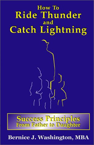 Beispielbild fr How to Ride Thunder and Catch Lightning-Success Principles from Father to Daughter zum Verkauf von HPB-Emerald