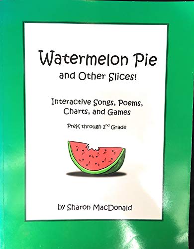 Stock image for Watermelon Pie and Other Slices! Interactive Songs, Poems, Charts, and Games for sale by Wonder Book