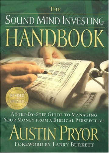 Beispielbild fr The Sound Mind Investing Handbook: A Step-By-Step Guide to Managing Your Money from a Biblical Perspective zum Verkauf von Wonder Book