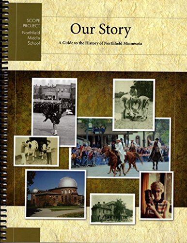 Stock image for Our Story: A Guide to the History of Northfield Minnesota for sale by Cambridge Books