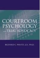 9780970597090: Courtroom Psychology and Trial Advocacy