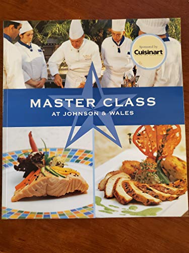 Beispielbild fr Master Class at Johnson & Wales (Recipes from the Public Television series) zum Verkauf von Wonder Book