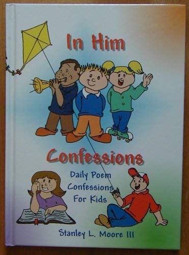 Stock image for In Him Confessions (Daily Poem Confessions For Kids) for sale by Wonder Book