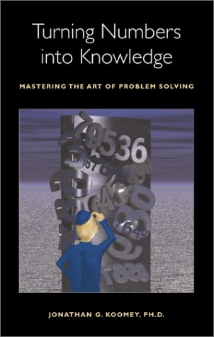 Stock image for Turning Numbers into Knowledge: Mastering the Art of Problem Solv for sale by Hawking Books