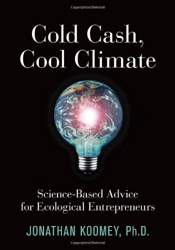 Imagen de archivo de Cold Cash, Cool Climate : Science-Based Advice for Ecological Entrepreneurs a la venta por Better World Books: West