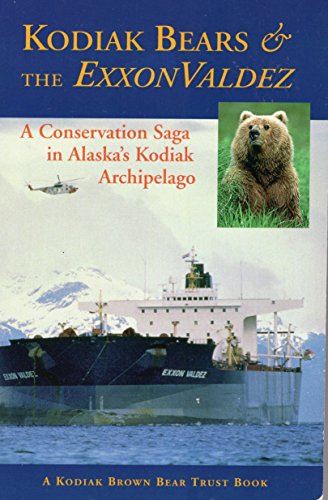 Stock image for Kodiak Bears & The Exxon Valdez for sale by Vashon Island Books