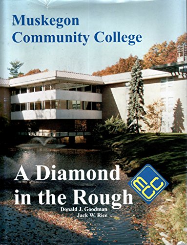 Beispielbild fr Muskegon Community College: A Diamond in the Rough zum Verkauf von Second Story Books, ABAA